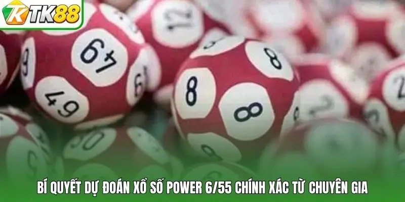 Bí quyết dự đoán xổ số power 6/55 chính xác từ chuyên gia