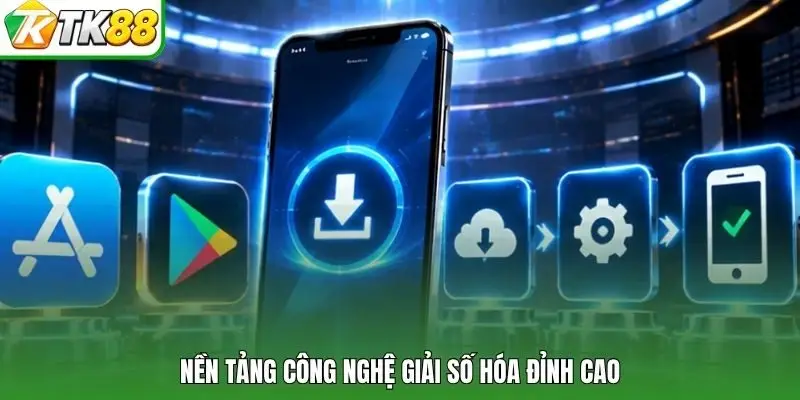 Nền tảng công nghệ giải số hóa đỉnh cao