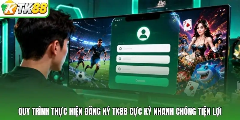 Quy trình thực hiện đăng ký tk88 cực kỳ nhanh chóng tiện lợi
