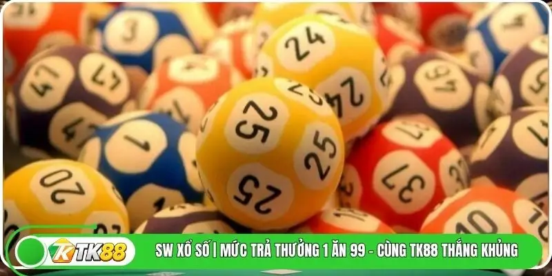 SW Xổ Số | Mức Trả Thưởng 1 Ăn 99 - Cùng TK88 Thắng Khủng